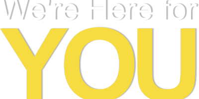 We're Here for You